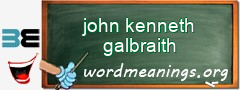 WordMeaning blackboard for john kenneth galbraith